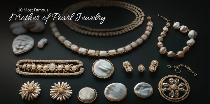 10 Most Famous Mother of Pearl Jewelry