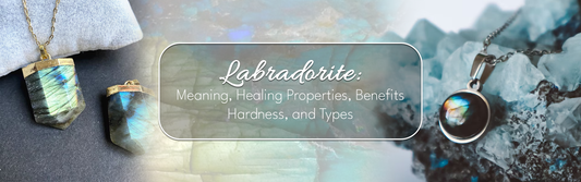 Labradorite: Meaning, Healing Properties, Benefits, Types & Care Guide