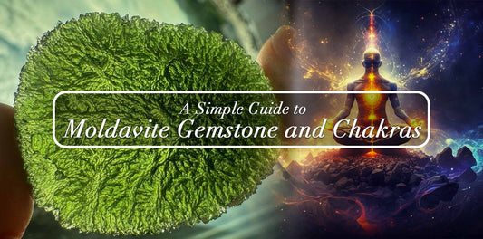 A Simple Guide To Moldavite Gemstones And Chakras