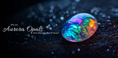 Why is Aurora Opals the most popular type of Opals?